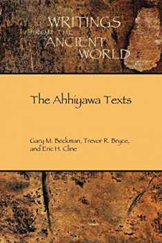 The Ahhiyawa Texts (Writings from the Ancient World, 28)