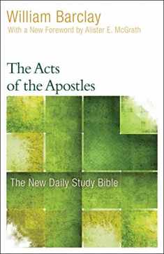The Acts of the Apostles (The New Daily Study Bible)