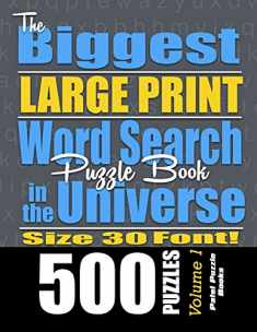 The Biggest LARGE PRINT Word Search Puzzle Book in the Universe: 500 Puzzles, Size 30 Font