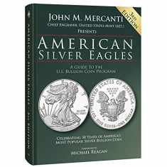 American Silver Eagles: A Guide to the U.S. Bullion Coin Program, 3rd Edition