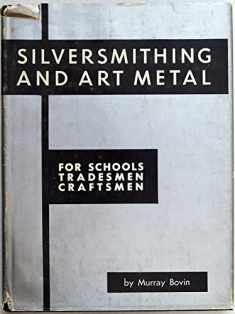 Silversmithing and Art Metal for Schools, Tradesmen, Craftsmen
