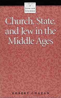 Church, State, and Jew in the Middle Ages. Ed by Robert Chazan (340P#)