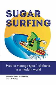 Sugar Surfing: How to Manage Type 1 Diabetes in a Modern World