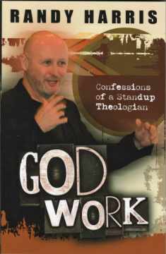 God Work: Confessions Of A Standup Theologian