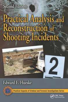 Practical Analysis and Reconstruction of Shooting Incidents (Practical Aspects of Criminal and Forensic Investigations)