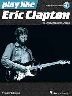 Play like Eric Clapton: The Ultimate Guitar Lesson Book with Online Audio Tracks