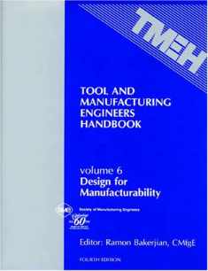 Tool and Manufacturing Engineers Handbook: Design for Manufacturability