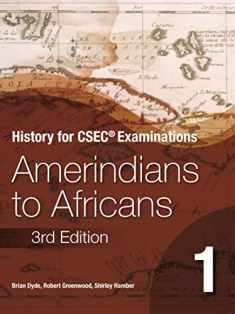 History for CSEC Examinations: Amerindians to Africans Book 1