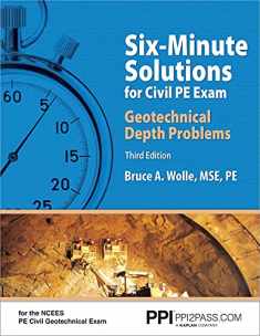 PPI Six-Minute Solutions for Civil PE Exam Geotechnical Depth Problems, 3rd Edition – More Than 102 Practice Problems for the NCEES PE Civil Geotechnical Exam