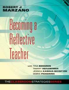 Becoming a Reflective Teacher (Identifying Instructional Strengths and Weaknesses to Improve Teaching) (Classroom Strategies)