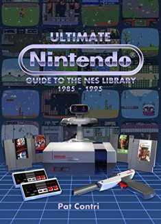 Ultimate Nintendo: Guide to the NES Library (1985-1995)