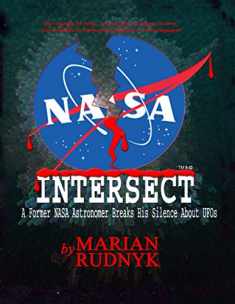 INTERSECT: A Former NASA Astronomer Breaks His Silence About UFOs