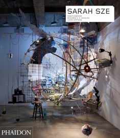 Sarah Sze (Phaidon Contemporary Artists Series)