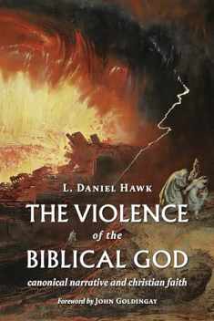 Violence of the Biblical God: Canonical Narrative and Christian Faith