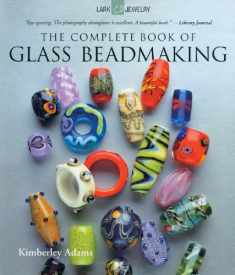 The Complete Book of Glass Beadmaking