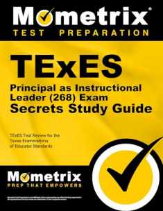 TExES Principal as Instructional Leader (268) Secrets Study Guide: TExES Test Review for the Texas Examinations of Educator Standards (Mometrix Test Preparation)