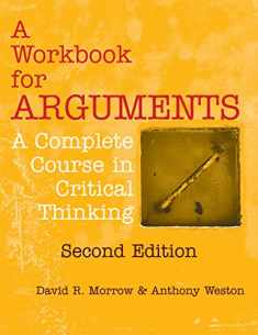 A Workbook for Arguments, Second Edition: A Complete Course in Critical Thinking