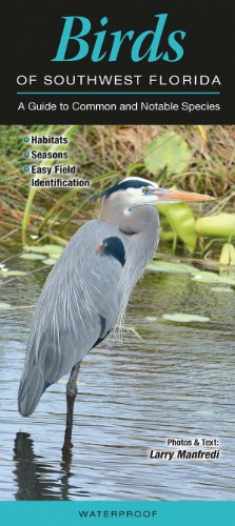 Birds of Southwest Florida: A Guide to Common & Notable Species (Quick Reference Guides)