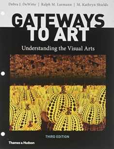 Gateways to Art: Understanding the Visual Arts