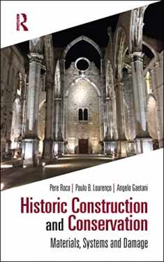 Historic Construction and Conservation: Materials, Systems and Damage (Assessment, Repair and Strengthening for the Conservation of Structures)