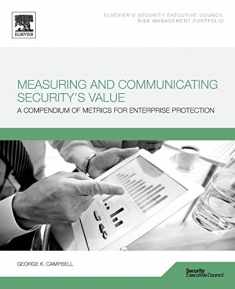 Measuring and Communicating Security's Value: A Compendium of Metrics for Enterprise Protection