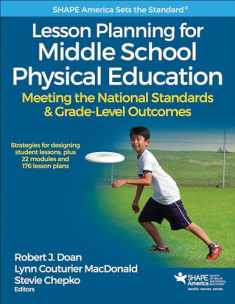 Lesson Planning for Middle School Physical Education: Meeting the National Standards & Grade-Level Outcomes (SHAPE America set the Standard)