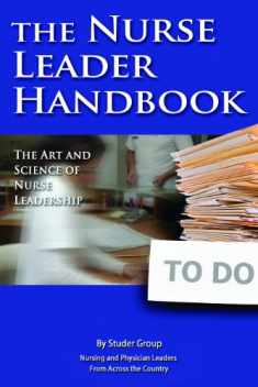 The Nurse Leader Handbook: The Art and Science of Nurse Leadership
