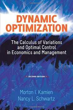 Dynamic Optimization, Second Edition: The Calculus of Variations and Optimal Control in Economics and Management (Dover Books on Mathematics)