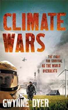 Climate Wars: The Fight for Survival as the World Overheats