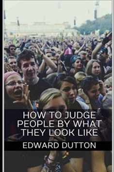 How to Judge People by What They Look Like