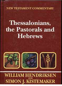 New Testament Commentary:Exposition of Thessalonians, the Pastorals, and Hebrews