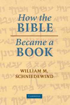How the Bible Became a Book: The Textualization of Ancient Israel