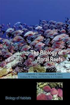 The Biology of Coral Reefs (Biology of Habitats Series)