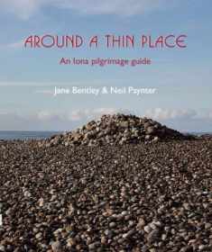 Around a Thin Place: An Iona Pilgrimage Guide