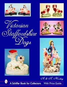 Victorian Staffordshire Dogs (Schiffer Book for Collectors (Hardcover))