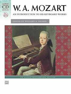 Mozart -- An Introduction to His Keyboard Works: Book & CD (Alfred Masterwork CD Edition)