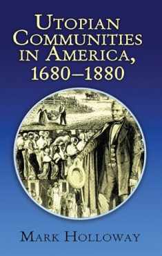 Utopian Communities in America 1680-1880 (Formerly titled "Heavens On Earth")