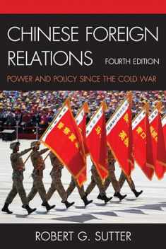 Chinese Foreign Relations: Power and Policy since the Cold War (Asia in World Politics)