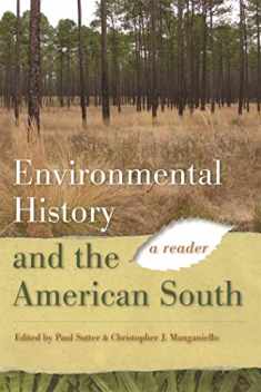 Environmental History and the American South: A Reader (Environmental History and the American South Ser.)