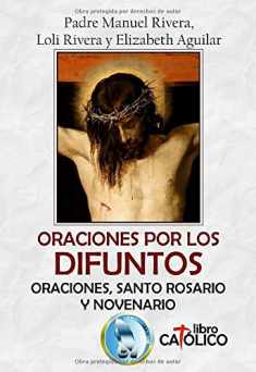 ORACIONES POR LOS DIFUNTOS. ORACIONES, SANTO ROSARIO Y NOVENARIO (Spanish Edition)