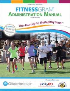 FitnessGram Administration Manual: The Journey to MyHealthyZone