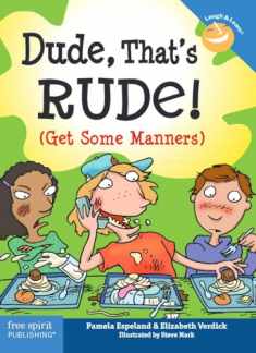 Dude, That's Rude!: (Get Some Manners) (Laugh & Learn®)