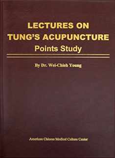 Lectures on Tung's Acupuncture - Points Study