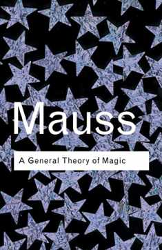 A General Theory of Magic (Routledge Classics)