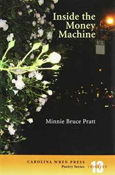 Inside the Money Machine (The Carolina Wren Press Poetry Series, 13)
