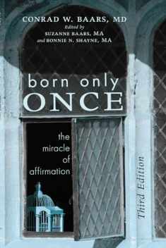 Born Only Once, Third Edition: The Miracle of Affirmation