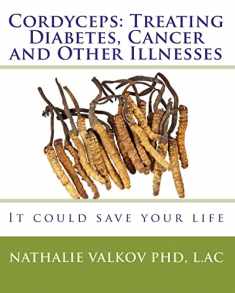 Cordyceps: Treating Diabetes, Cancer and Other Illnesses: It could save your life