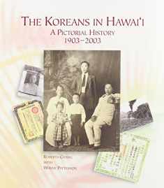 The Koreans in Hawai'i: A Pictorial History, 1903-2003 (A Latitude 20 Book) (Latitude 20 Books (Paperback))