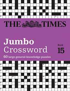 The Times 2 Jumbo Crossword Book 15: 60 World-Famous Crossword Puzzles From The Times2