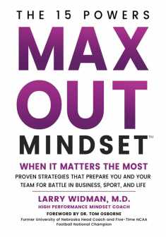 Max Out Mindset: Proven Strategies that Prepare You and Your Team for Battle in Business, Sport, and Life